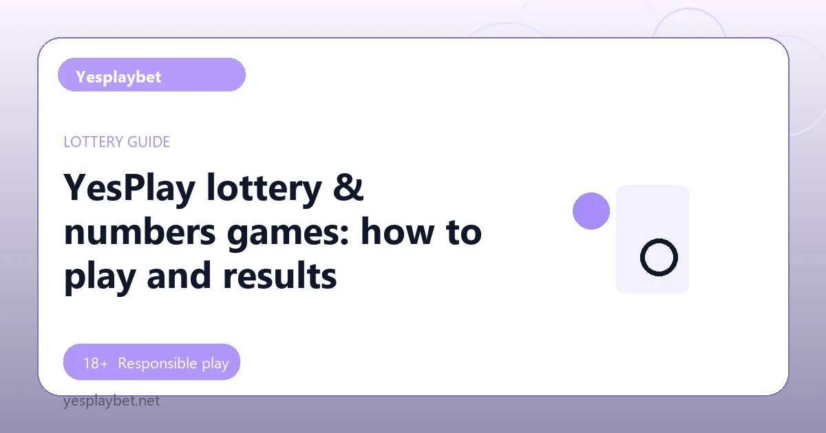 YesPlay lottery & numbers games: how to play and results - Yesplaybet guide