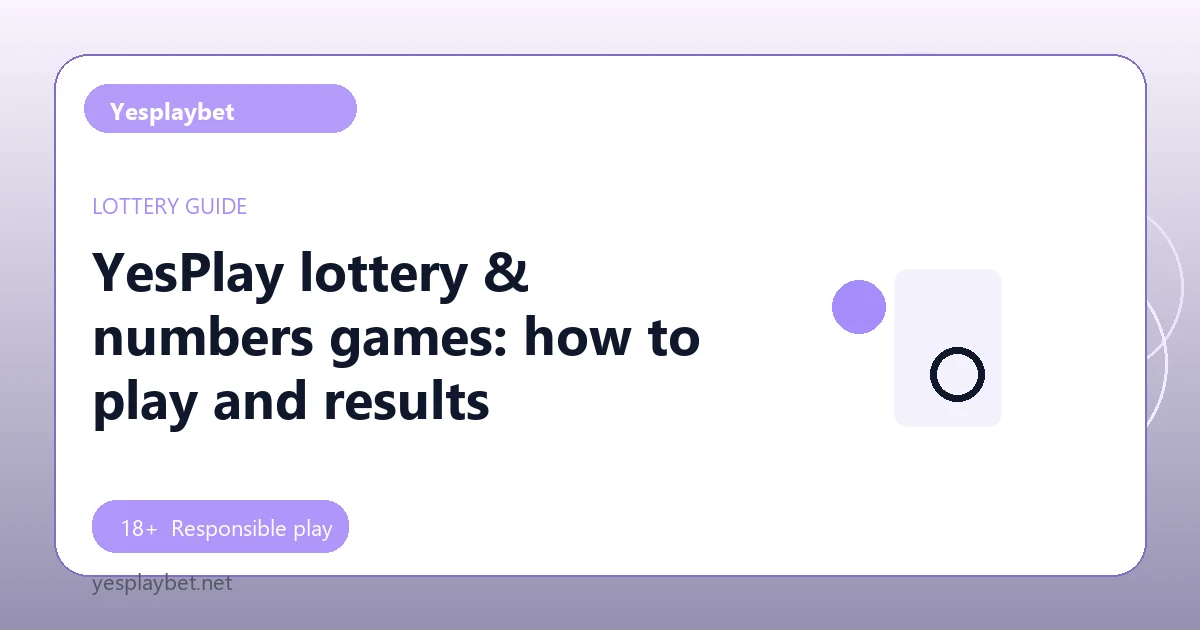 YesPlay lottery & numbers games: how to play and results - Yesplaybet guide