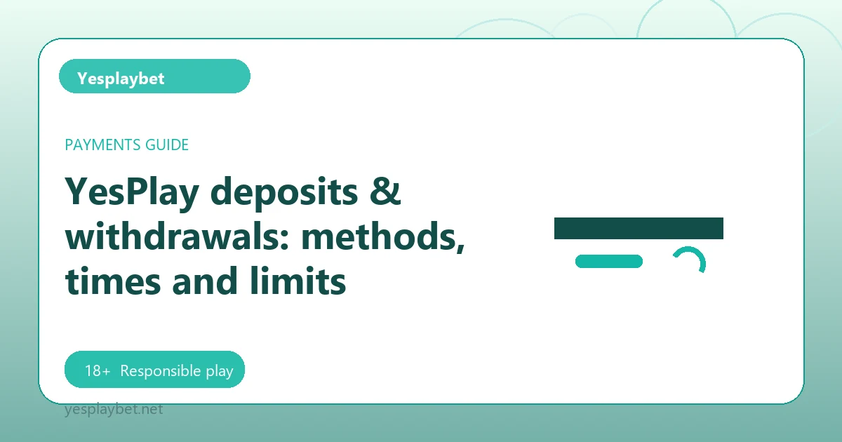 YesPlay deposits & withdrawals: methods, times and limits - Yesplaybet guide